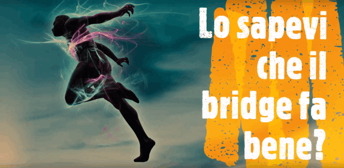 Il Bridge fa bene